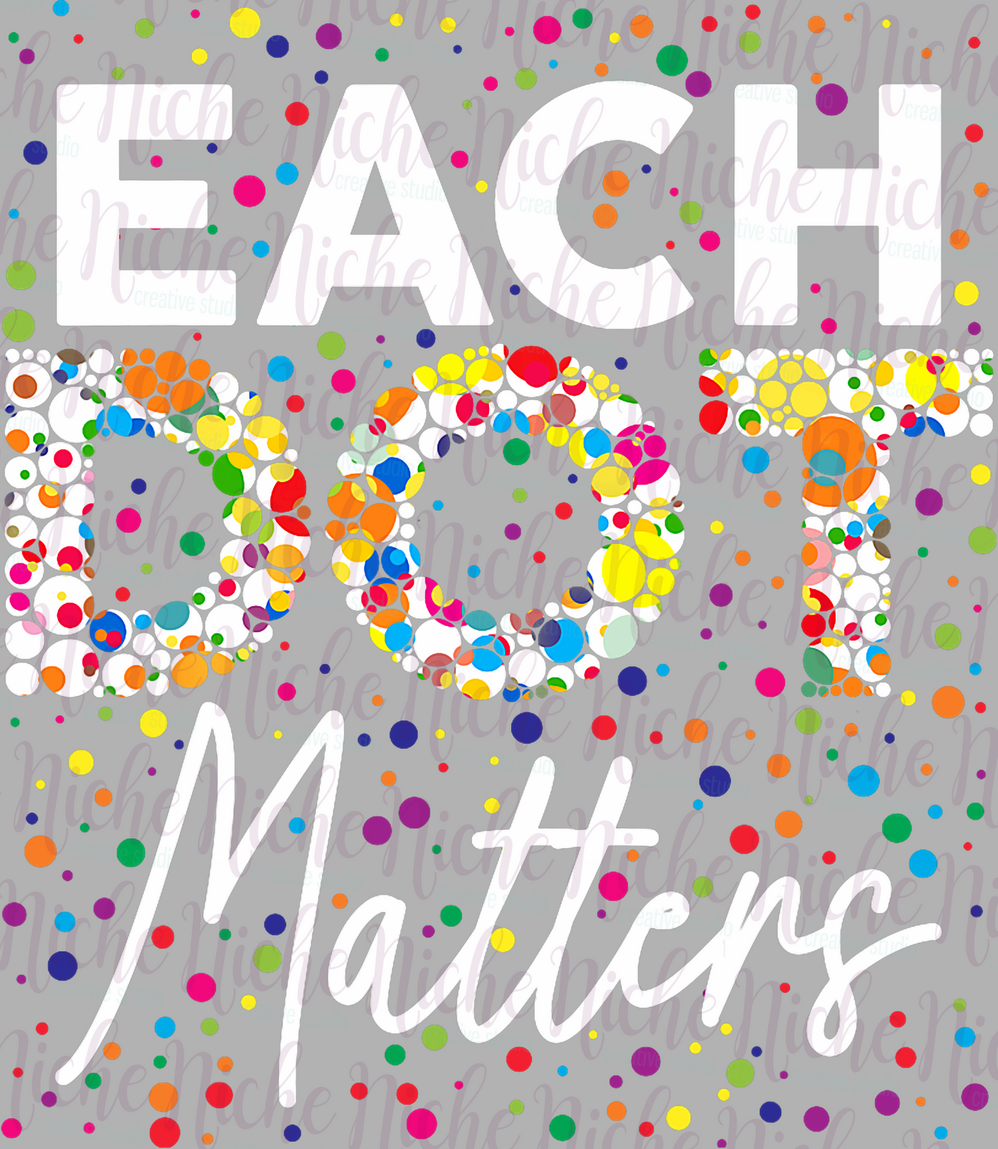 -DOT8307 Each Dot Matters Decal
