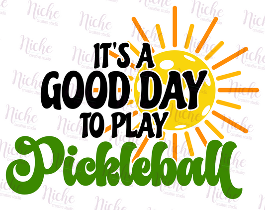 -PIC5165 It's a Good Day to Play Pickleball Decal