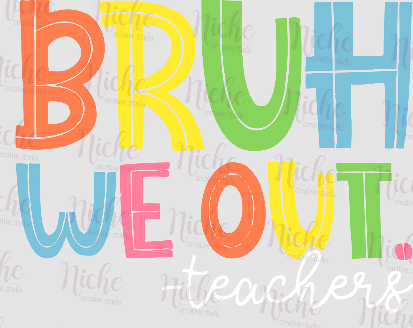 -TEA1793 Bruh We Out Teachers Decal
