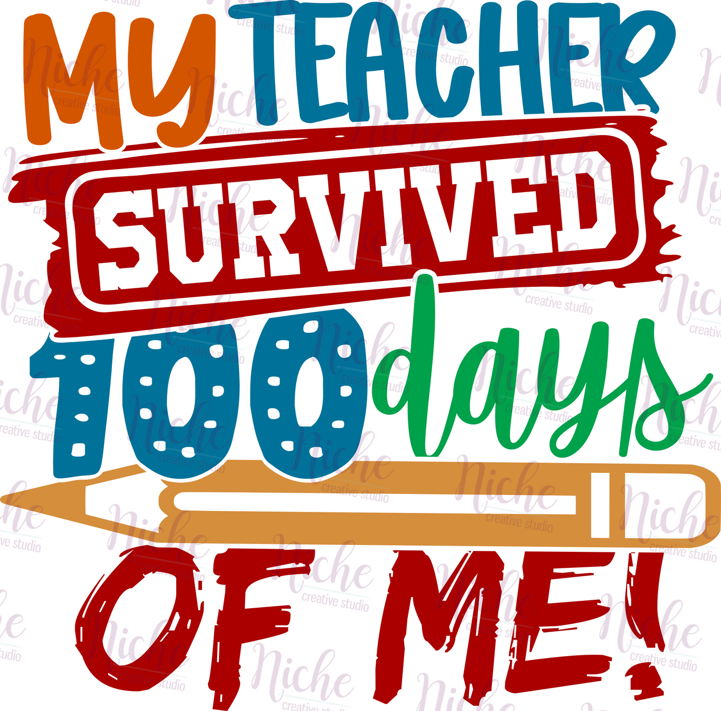 - 5057 My Teacher Survived 100 Days of Me Decal