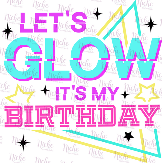 -BIR1544 Lets Glow It's My Birthday Decal