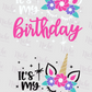 -BIR1736 Its my Birthday Unicorn Decal