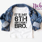 -BIR2960 Its' my 6th Birthday Bro Decal