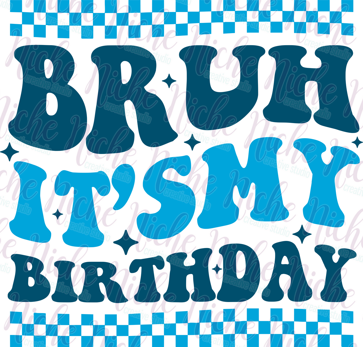 -BIR8419 Bruh It's My Birthday Decal