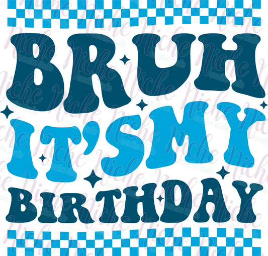 -BIR8419 Bruh It's My Birthday Decal