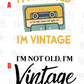 -BIR875 I'm Not Old I'm Vintage Decal