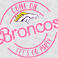 -BRO791 Come on Broncos Let's Go Party Decal