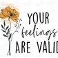 -CAU086 Your Feelings Are Valid Decal