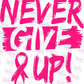 -CAU788 Never Give Up Decal