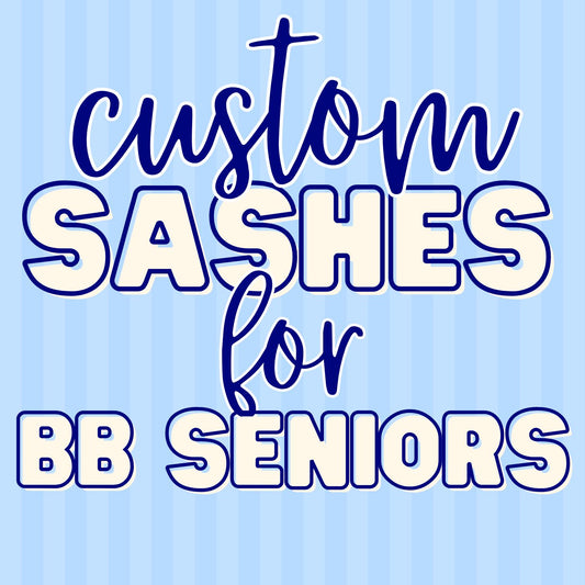 Custom Sash for BB Seniors