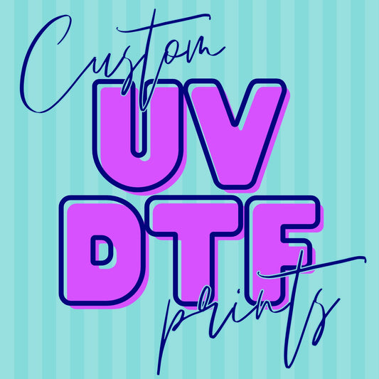 Custom UV DTF Prints