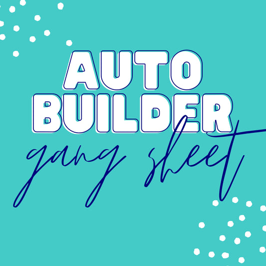 DTF Gang Sheet  AUTO BUILDER (Help me Build It - Easiest)