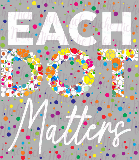 -DOT8307 Each Dot Matters Decal