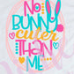 -EAS1679 No Bunny Cuter Decal