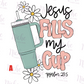 -FAI1445 Jesus Fills my Cup Decal
