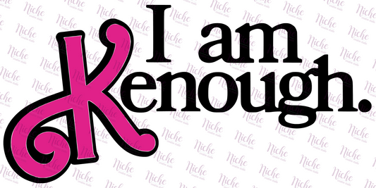 -KID604 I am Kenough Decal