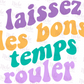 -MAR1321 Lassiez Bontons Temps Rouler Decal