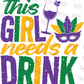 -MAR1324 This Girl Needs a Drink Decal