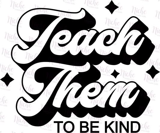 -SCH046 Teach Them tp be Kind Decal