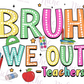 -TEA1773 Bruh We Out Decal