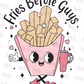 -VAL1441 Fries Before Guys Decal