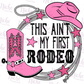 -WES1741 Ain't my First Rodeo Decal