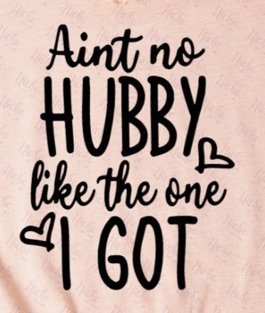 *Aint No Hubby Like the One I Got Decal