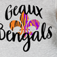 * Geaux Bengals Decal