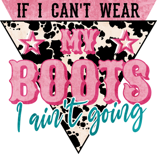 * If I can't wear my boots Decal