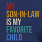 *My Son in Law is my Favorite Child Decal