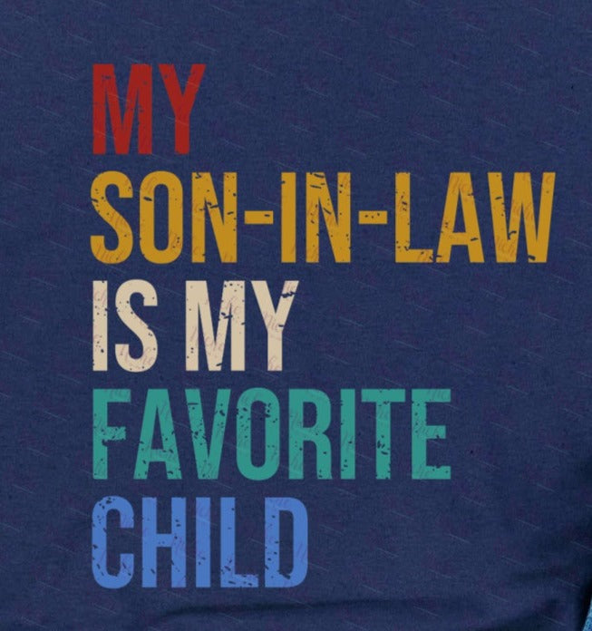 *My Son in Law is my Favorite Child Decal