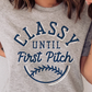 *Classy Until First Pitch Decal