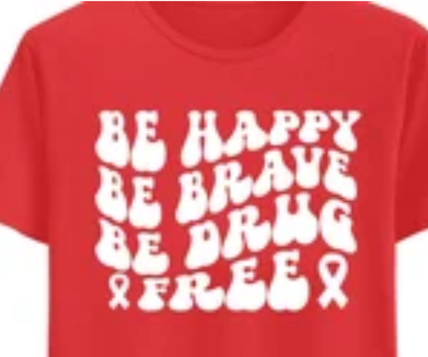 * Be Happy Be Brave Be Drug Free Decal