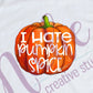 * I Hate Pumpkin Spice Decal