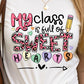* My Class is Full Of Sweethearts Screen Decal