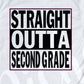 *Straight Outta Second Grade Decal